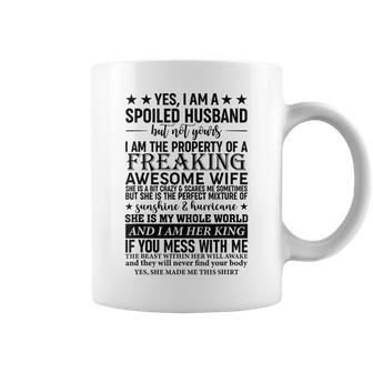Yes I Am A Spoiled Husband But Not Yours I Am The Property Coffee Mug