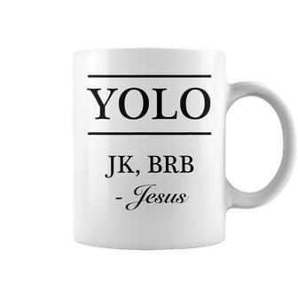 Yolo Jk Brb Jesus Christian Graphic Coffee Mug | Mazezy