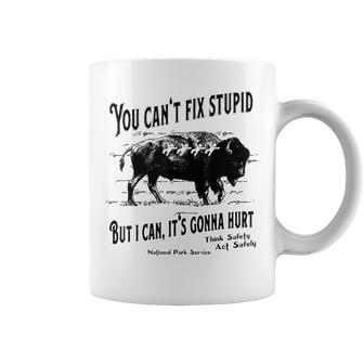 You Cant Fix Stupid But I Can Its Gonna Hurt Think Safety Coffee Mug - Thegiftio UK