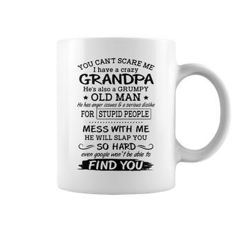 You Cant Scare Me I Have A Crazy Grandpa Coffee Mug | Mazezy