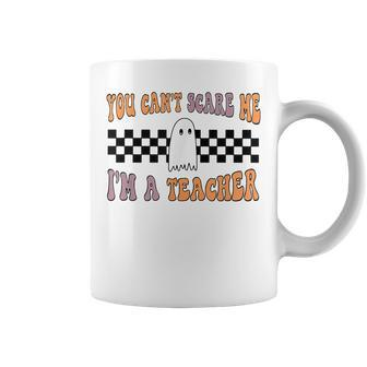You Cant Scare Me Im A Teacher Ghost Halloween Ghost Halloween Funny Gifts Coffee Mug | Mazezy