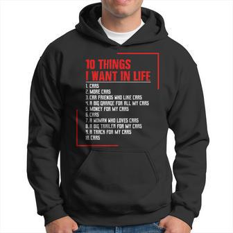 10 Things I Want In My Life Cars More Cars Gift Cars Funny Gifts Hoodie | Mazezy AU