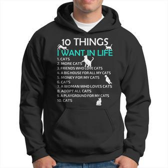10 Things I Want In My Life Cats More Cats Kitty Cat Lovers Hoodie - Thegiftio UK