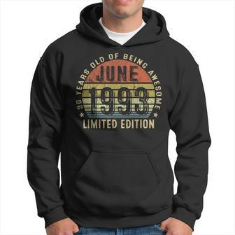 30 Years Old Gifts 30Th Birthday Men Awesome Since June 1993 Hoodie - Seseable