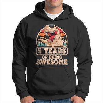 5 Years Of Being Awesome T Rex Dinosaur 5Th Birthday Dino Hoodie - Seseable