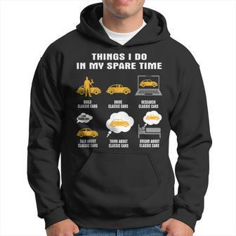 6 Things I Do In My Spare Time Classic Car Lover Hoodie | Mazezy