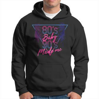 80S Baby 90S Made Me - Retro Throwback 90S Vintage Designs Funny Gifts Hoodie | Mazezy