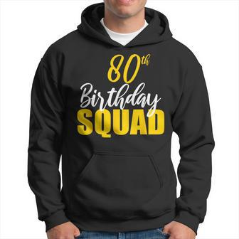 80Th Happy Birthday Squad Party Bday Family Group Hoodie | Mazezy