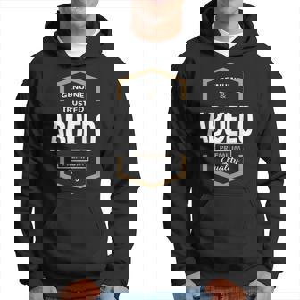 Abuelo Grandpa Gift Genuine Trusted Abuelo Quality Hoodie - Seseable