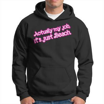 Actually My Job It's Just Beach Hoodie - Seseable