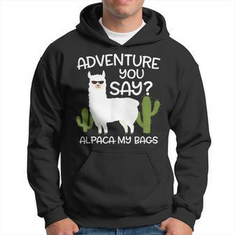 Adventure You Say Alpaca My Bags - Travelling Funny Gift Hoodie | Mazezy
