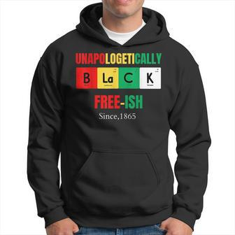 Africa Black Unapologetically Free-Ish Since 1865 Junenth Hoodie | Mazezy