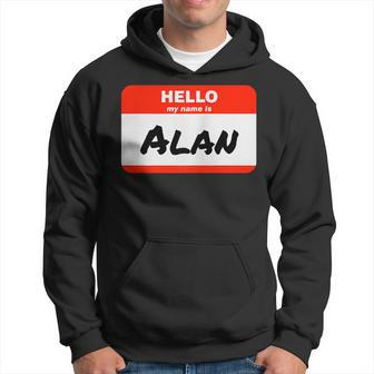 Alan Name Tag Sticker Work Office Hello My Name Is Alan Hoodie | Mazezy
