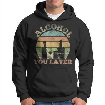 Alcohol You Later Drinking Pun Hoodie - Seseable