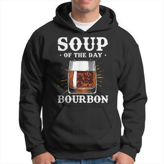 Alcohol Soup Of The Day Bourbon Funny Adult Gifts Hoodie | Mazezy