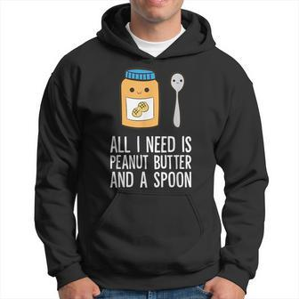 All I Need Is Peanut Butter And Spoon Peanut Butter Lover Hoodie | Mazezy