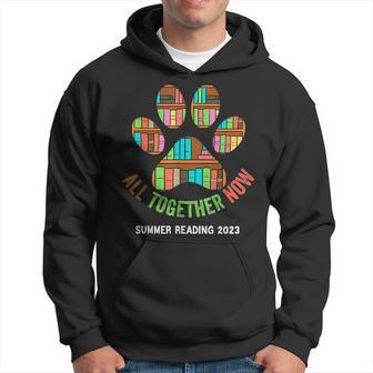 All Together Now Summer Reading Program 2023 Books Dog Paw Hoodie | Mazezy