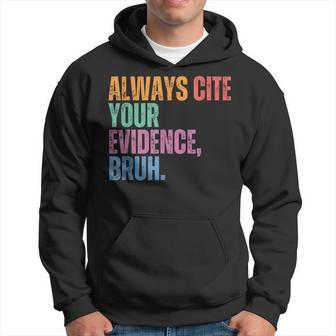 Always Cite Your Evidence Bruh Retro Vintage Hoodie - Seseable