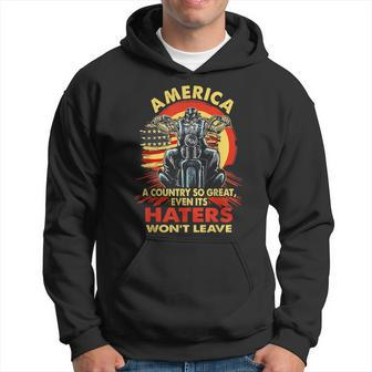 America A Country So Great Even Its Haters Wont Leave Biker Biker Funny Gifts Hoodie | Mazezy