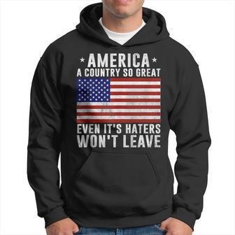 America A Country So Great Even Its Haters Wont Leave Hoodie - Thegiftio UK