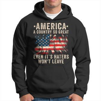America A Country So Great Even Its Haters Wont Leave Hoodie - Seseable