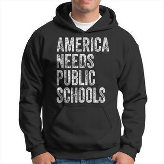 America Needs Public Schools Political Education Hoodie | Mazezy