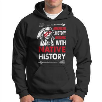 American History Begins With Native History Proud Native Hoodie | Mazezy