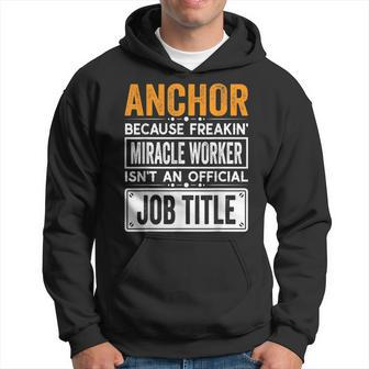 Anchor Official Job Title - Funny Anchor Quotes Hoodie | Mazezy