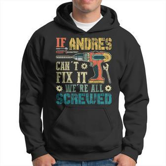 If Andres Can't Fix It We're All Screwed Fathers Hoodie | Mazezy