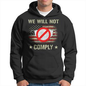Anti Mask No More Masks We Will Not Comply Stop Mask Wearing Hoodie - Seseable