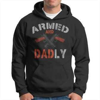 Armed And Dadly Funny Dadly Father Gifts For Fathers Day Gift For Mens Hoodie - Seseable