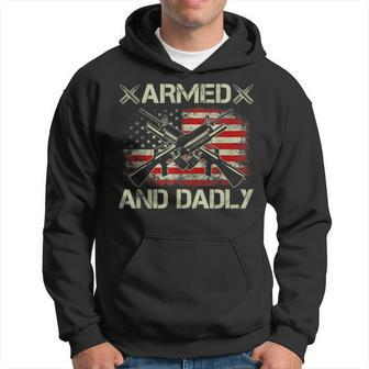 Armed And Dadly Funny Deadly Father For Fathers Day Hoodie | Mazezy