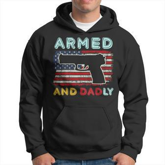 Armed And Dadly Funny Deadly Father Gift For Fathers Day Hoodie