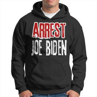 Arrest Joe Biden Lock Him Up Political Humor Hoodie | Mazezy DE