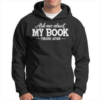 Ask Me About My Book Published Author Hoodie | Mazezy