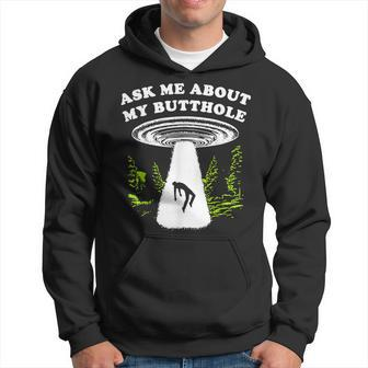 Ask Me About My Butthole Ufo Hoodie | Mazezy AU