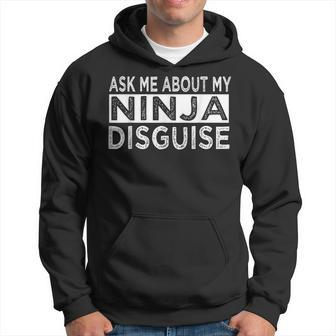 Ask Me About My Ninja Disguise Karate Funny Saying Vintage Karate Funny Gifts Hoodie | Mazezy