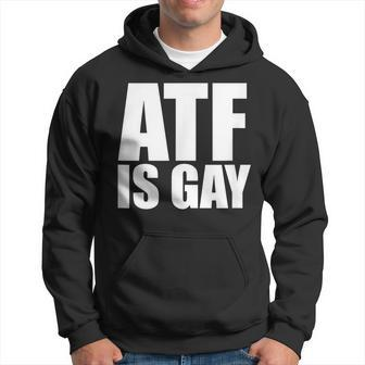 Atf Is Gay Hoodie | Mazezy