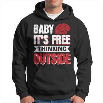 Baby Its Free Thinking Outside Hoodie | Mazezy