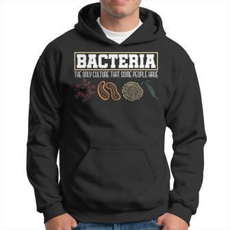 Bacteria The Only Culture That Some People Have Biology Hoodie | Mazezy
