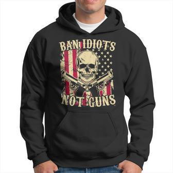 Ban Idiots Not Guns Pro Gun 2Nd Amendment Ideas Hoodie | Mazezy