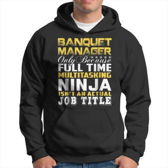 Banquet Manager Ninja Isnt An Actual Job Title Hoodie | Mazezy