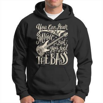 Bassist You Can Hear The Music But You Feel The Bass Guitar Hoodie - Seseable