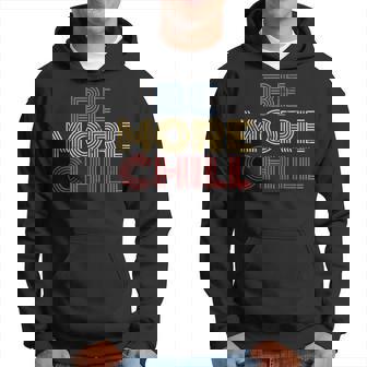 Be More Chill Retro 70S Vintage Look Hoodie - Thegiftio UK