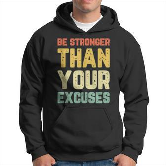 Be Stronger Than Your Excuses Gym Motivational Retro Gift Hoodie | Mazezy