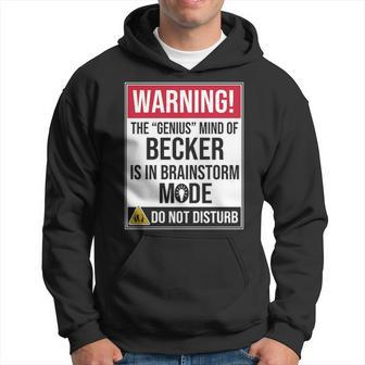 Becker Name Gift The Genius Mind Of Becker Hoodie - Seseable