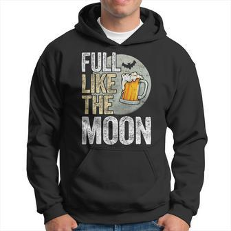 Beer Full Like The Moon Shirt Drink Alcohol Booze Party Beer Hoodie - Monsterry UK