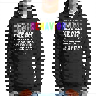 Behavioral Therapist Worth My Time Rbt Analyst Behavior Tech Hoodie | Mazezy