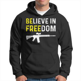 Believe In Freedom Be Free Rifle Libertarian Pro Gun Firearm Hoodie - Seseable