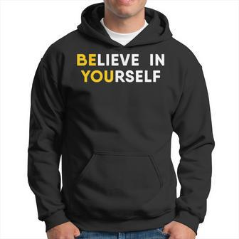 Believe In Yourself Motivation Quote Hoodie | Mazezy